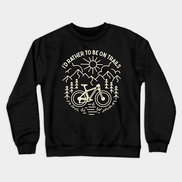 Ride Bike on Trails Crewneck Sweatshirt by Iambolders